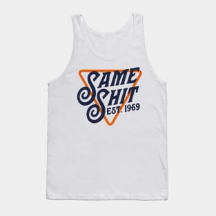 Same Shit Est. 1969 Tank Top